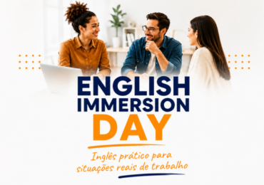 ENGLISH IMMERSION DAY – Uma experiência prática de inglês para o trabalho